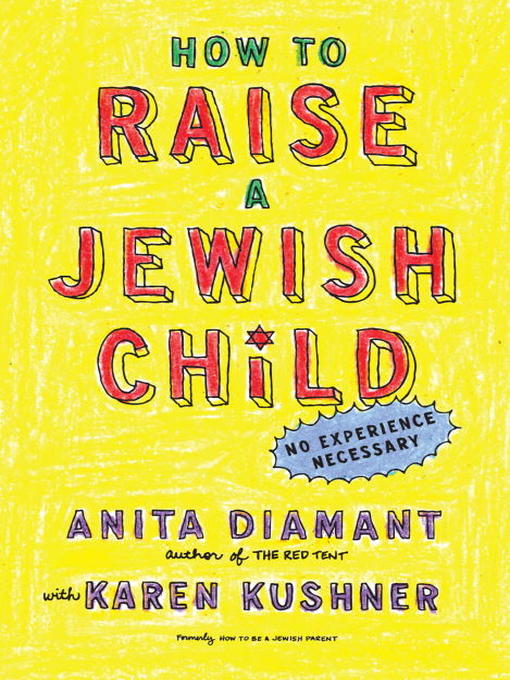 Title details for How to Raise a Jewish Child by Anita Diamant - Available